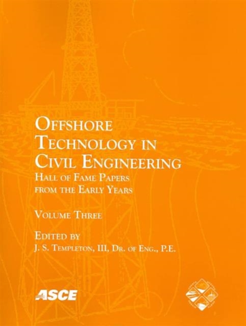 Offshore Technology in Civil Engineering v. 3 : Hall of Fame Papers from the Early Years, Paperback / softback Book