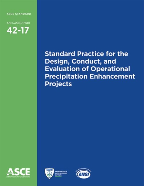 Standard Practice for the Design, Conduct, and Evaluation of Operational Precipitation Enhancement Projects (42-17), Paperback / softback Book