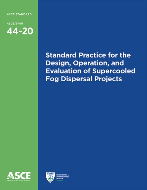 Standard Practice for the Design, Operation, and Evaluation of Supercooled Fog Dispersal Projects, Paperback / softback Book
