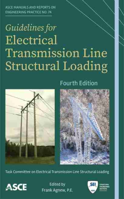 Guidelines for Electrical Transmission Line Structural Loading, Hardback Book