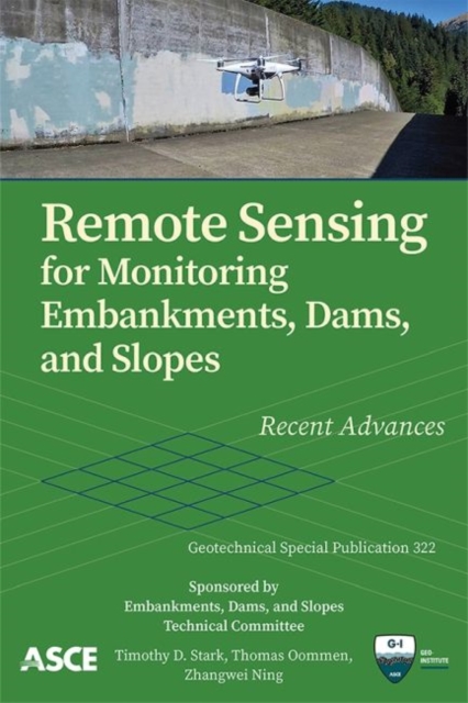 Remote Sensing for Monitoring Embankments, Dams, and Slopes : Recent Advances, Paperback / softback Book