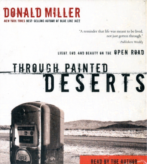Through Painted Deserts : Light, God, and Beauty on the Open Road, CD-Audio Book