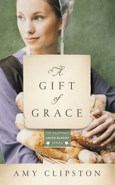 A Gift of Grace : An Amish Novel, Paperback / softback Book