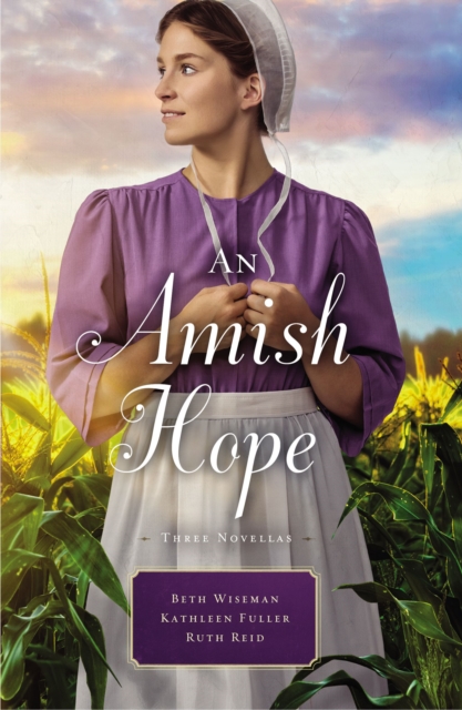 An Amish Hope : A Choice to Forgive, Always His Providence, A Gift for Anne Marie, Paperback / softback Book