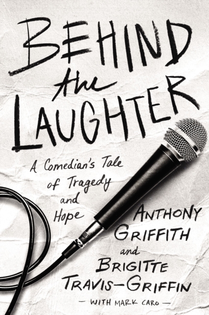 Behind the Laughter : A Comedian’s Tale of Tragedy and Hope, Hardback Book