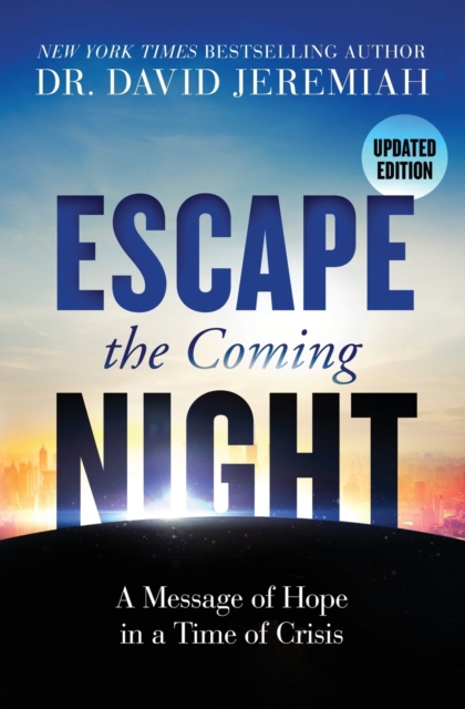 Escape the Coming Night : A Message of Hope in a Time of Crisis, Paperback / softback Book