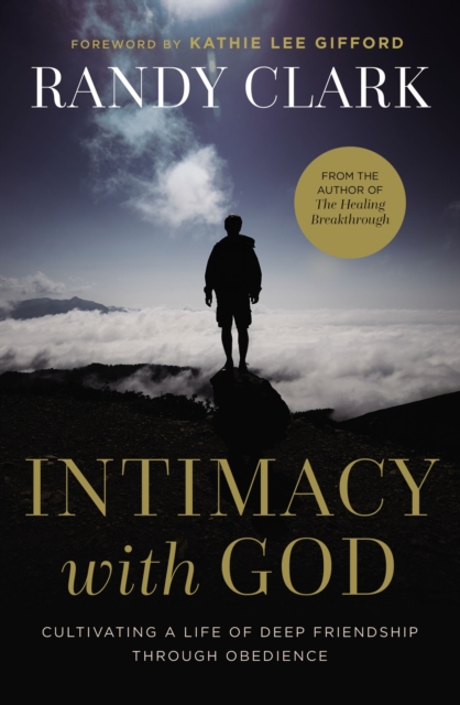 Intimacy with God : Cultivating a Life of Deep Friendship Through Obedience, Paperback / softback Book