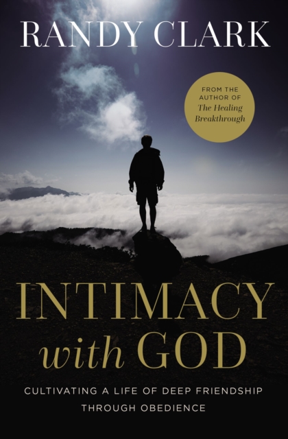 Intimacy with God : Cultivating a Life of Deep Friendship Through Obedience, EPUB eBook