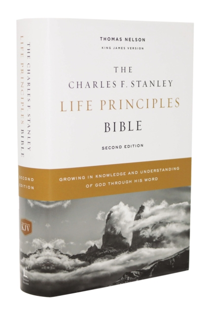 KJV, Charles F. Stanley Life Principles Bible, 2nd Edition, Hardcover, Comfort Print : Growing in Knowledge and Understanding of God Through His Word, Hardback Book