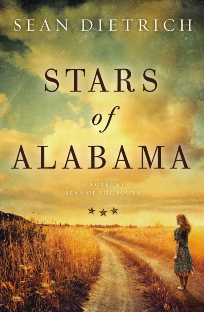Stars of Alabama : A Novel by Sean of the South, Hardback Book