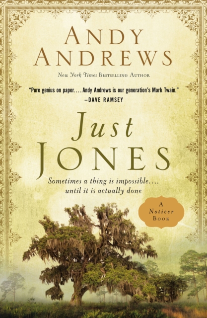 Just Jones : Sometimes a Thing Is Impossible . . . Until It Is Actually Done (A Noticer Book), Hardback Book