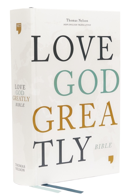 Love God Greatly Bible: A SOAP Method Study Bible for Women (NET, Hardcover, Comfort Print), Hardback Book