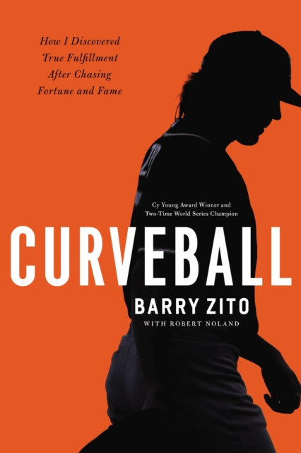 Curveball : How I Discovered True Fulfillment After Chasing Fortune and Fame, Hardback Book