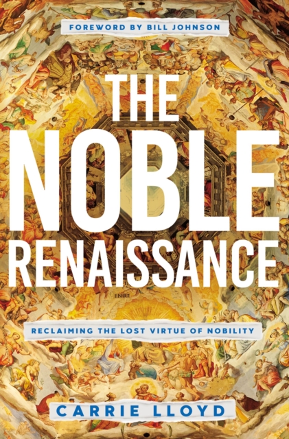 The Noble Renaissance : Reclaiming the Lost Virtue of Nobility, Paperback / softback Book
