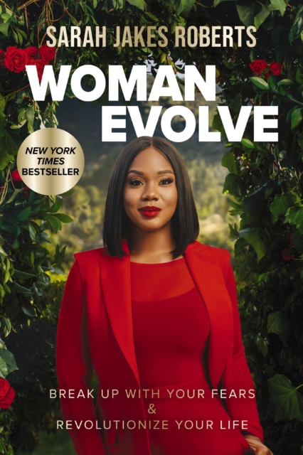 Woman Evolve : Break Up with Your Fears and   Revolutionize Your Life, Paperback / softback Book