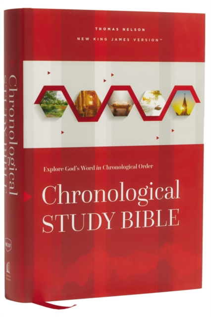 NKJV, Chronological Study Bible, Hardcover, Comfort Print : Holy Bible, New King James Version, Hardback Book