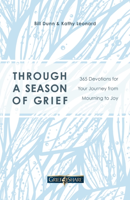 Through a Season of Grief : 365 Devotions for Your Journey from Mourning to Joy, Paperback / softback Book
