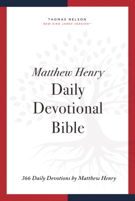 NKJV, Matthew Henry Daily Devotional Bible : 366 Daily Devotions by Matthew Henry, EPUB eBook