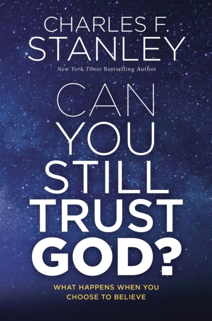 Can You Still Trust God? : What Happens When You Choose to Believe, EPUB eBook