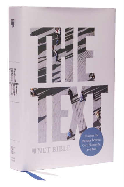 The TEXT Bible: Uncover the message between God, humanity, and you (NET, Hardcover, Comfort Print), Hardback Book