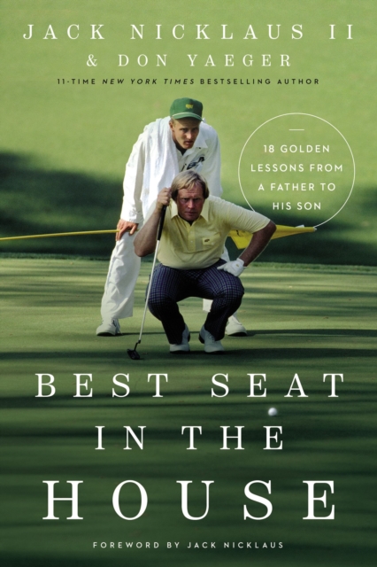 Best Seat in the House : 18 Golden Lessons from a Father to His Son, EPUB eBook