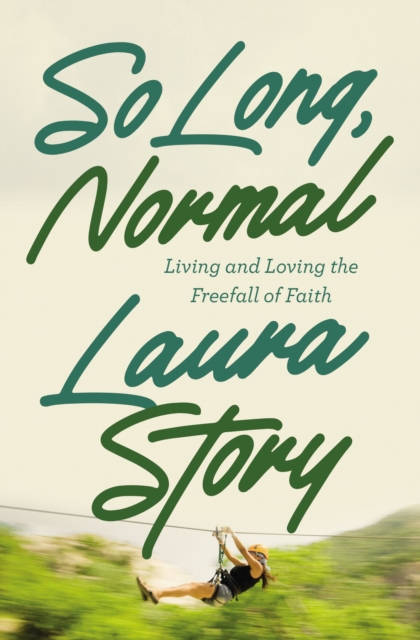 So Long, Normal : Living and Loving the Free Fall of Faith, Paperback / softback Book