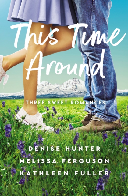 This Time Around : Three Sweet Romances, Paperback / softback Book
