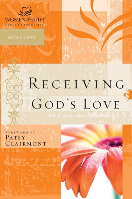 Receiving God's Love : Women of Faith Study Guide Series, Paperback / softback Book
