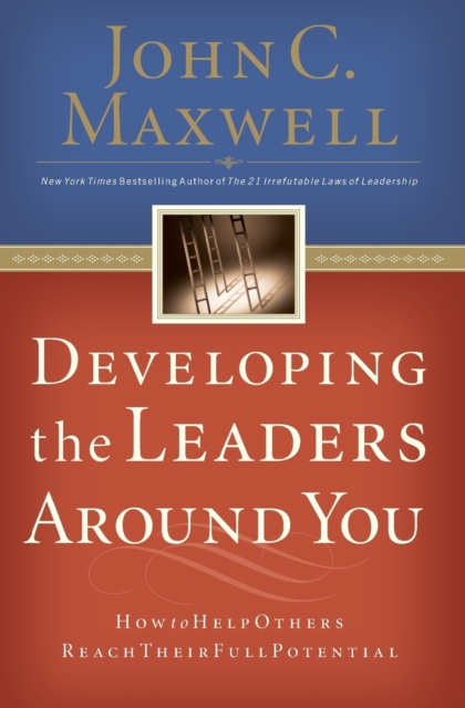 Developing the Leaders Around You : How to Help Others Reach Their Full Potential, Paperback / softback Book