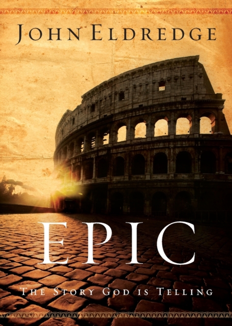 Epic : The Story God Is Telling, Paperback / softback Book