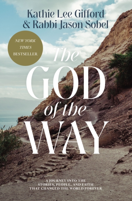 The God of the Way : A Journey into the Stories, People, and Faith That Changed the World Forever, EPUB eBook