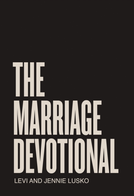 The Marriage Devotional : 52 Days to Strengthen the Soul of Your Marriage, Paperback / softback Book
