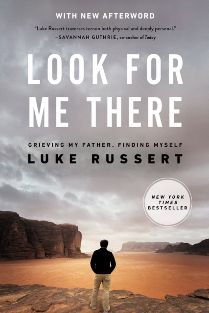 Look for Me There : Grieving My Father, Finding Myself, EPUB eBook
