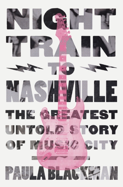 Night Train to Nashville : The Greatest Untold Story of Music City, EPUB eBook
