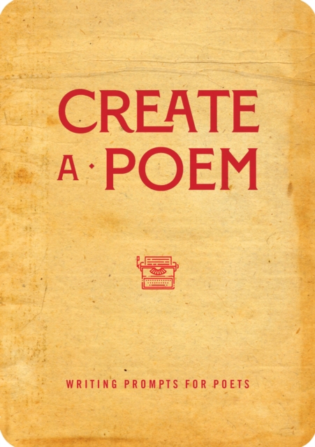 Create a Poem : Writing Prompts for Poets Volume 21, Paperback / softback Book