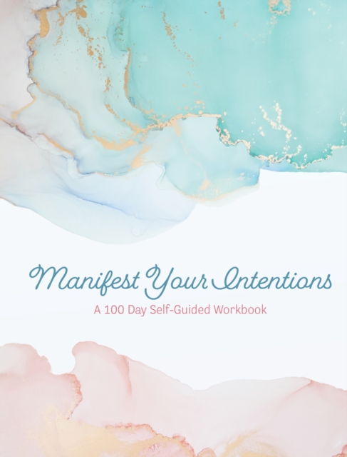 Manifest Your Intentions : Exercises and Tools to Attract Your Best Life Volume 4, Paperback / softback Book