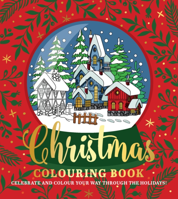Christmas Colouring Book : Celebrate and colour your way through the holidays!, Paperback / softback Book