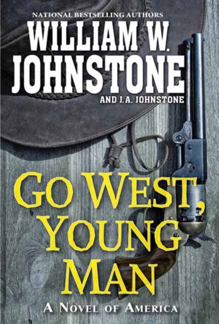 Go West, Young Man : A Riveting Western Novel of the American Frontier, Paperback / softback Book