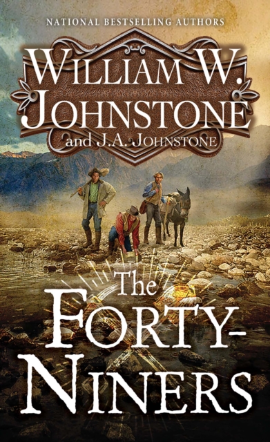 The Forty-Niners : A Novel of the Gold Rush, EPUB eBook