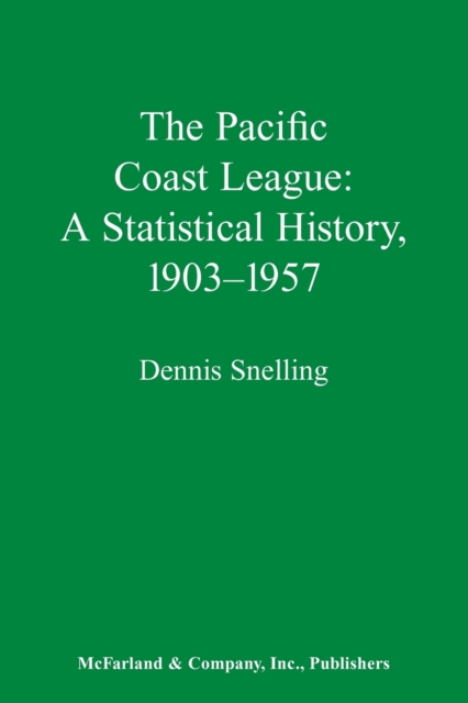 The Pacific Coast League : A Statistical History, 1903-1957, Paperback / softback Book