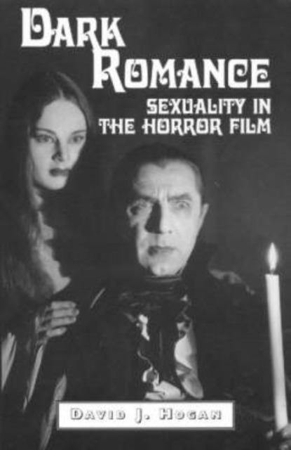 Dark Romance : Sexuality in the Horror Film, Paperback / softback Book