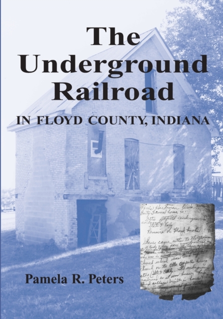 The Underground Railroad in Floyd County, Indiana, Paperback / softback Book