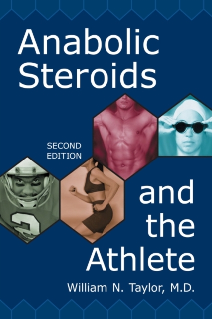 Anabolic Steroids and the Athlete, 2d ed., Paperback / softback Book
