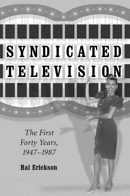 Syndicated Television : The First Forty Years 1947-1987, Paperback / softback Book