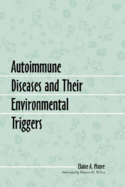 Autoimmune Diseases and Their Environmental Triggers, Paperback / softback Book
