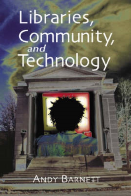 Libraries, Community and Technology, Paperback / softback Book