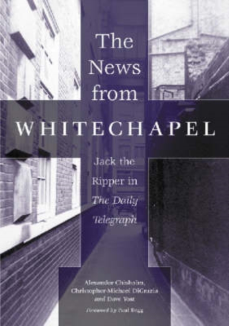 The News from Whitechapel : Jack the Ripper in The Daily Telegraph, Paperback / softback Book