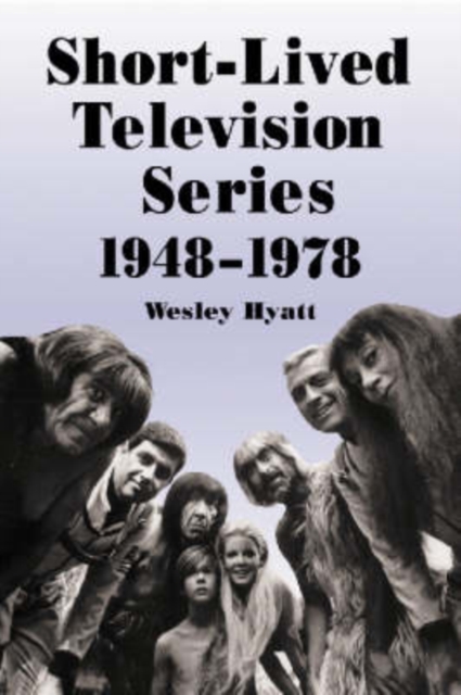 Short-lived Television Series, 1948-1978 : Thirty Years of More Than 1, 000 Flops, Paperback / softback Book