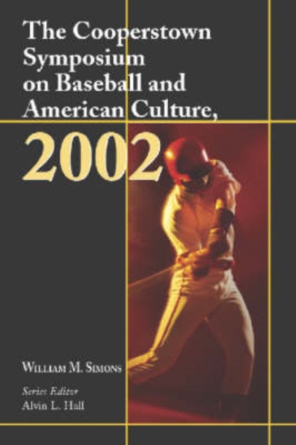 The Cooperstown Symposium on Baseball and American Culture, 2002, Paperback / softback Book