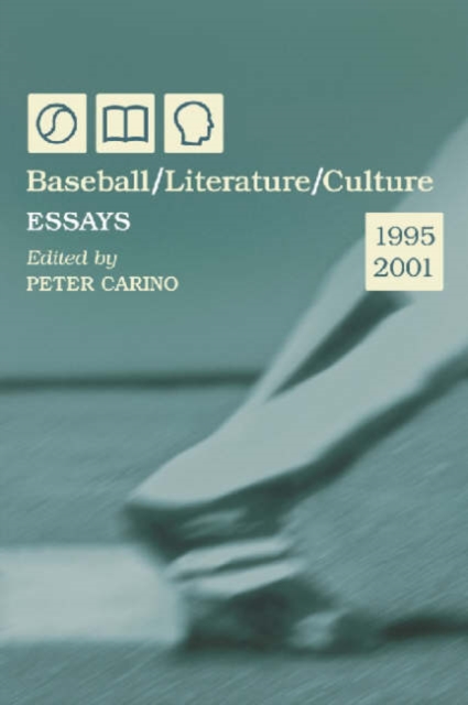 Baseball/Literature/Culture : Essays, 1995-2001, Paperback / softback Book